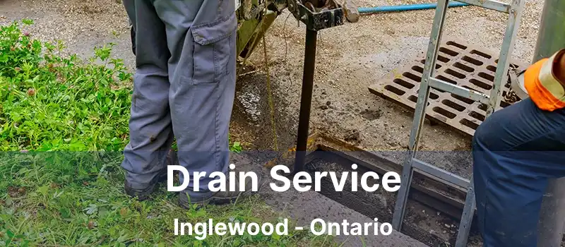  Drain Service Inglewood - Ontario